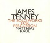 James Tenney. Solo Works for Percussion