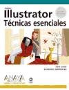 Illustrator: Tecnicas Esenciales/ Essential Techniques