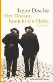 Der Doktor braucht ein Heim - Erz&auml;hlung - Irene Dische