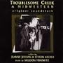 Troublesome Creek: A Midwestern - Original Soundtrack