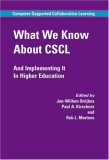 What We Know About CSCL: And Implementing It In Higher Education (Computer-Supported Collaborative Learning Series)