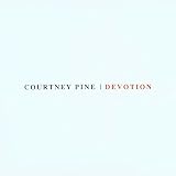 Revue Courtney Pine  / Devotion
