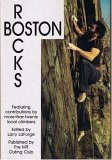 Boston Rocks: Climbing in Metropolitan and Outlying Areas, by Larry [Laurence E.] LaForge