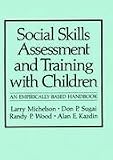 Social Skills Assessment and Training with Children: An Empirically Based Handbook (Applied Clinical Psychology)