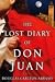 The Lost Diary of Don Juan: An Account of the True Arts of Passion and the Perilous Adventure of Love