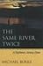 The Same River Twice: A Boatman's Journey Home by Michael D. Burke