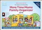 More Time Moms Family Organizer 2010 Wall Calendar