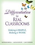 Differentiation for Real Classrooms: Making It Simple, Making It Work