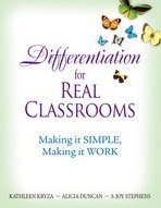 Differentiation for Real Classrooms: Making It Simple, Making It Work