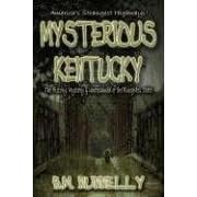 Click here to buy Mysterious Kentucky (Mysterious Places from Whitechapel Press) by  BM Nunnelly.