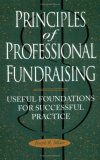 Principles of Professional Fundraising: Useful Foundations for Successful Practice (Jossey Bass Nonprofit & Public Management Series)