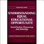 Understanding Equal Educational Opportunity: Social Justice, Democracy, and Schooling (Advances in Contemporary Educational Thought Series, V. 20)