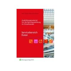 Servicebereich Kasse. Arbeitsheft. Einzelhandel. Berufsausbildung: Ausbildungsmaterial