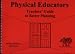 Physical Educators: Teacher's Guide to Better Planning (High School Edition)