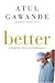 Books : Better: A Surgeon's Notes on Performance