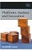 Platforms, Markets and Innovation by Annabelle Gawer