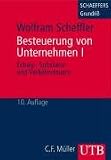 Besteuerung von Unternehmen I. Ertrag-, Substanz- und Verkehrsteuern: Bd I