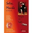 Salsa, Mambo on 1, 2, 3...: Tanzen im Takt. Geschichte, Musiktheorie, Rhythmen, Schrittfolgen, Betonung im Tanz'