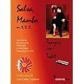 Salsa, Mambo on 1, 2, 3...: Tanzen im Takt. Geschichte, Musiktheorie, Rhythmen, Schrittfolgen, Betonung im Tanz