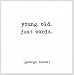 Birthday Greeting Card For Her - Young Old Just Words George Burns Quote