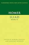 Homer: Iliad Book VI (Cambridge Greek and Latin Classics)