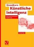 Grundkurs Künstliche Intelligenz: Eine praxisorientierte Einführung