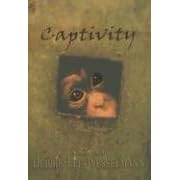 Captivity by Debbie Lee Wesselmann