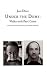 Under the Dome: Walks With Paul Celan (Serie D'ecriture)