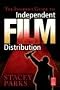 The Insider's Guide to Independent Film Distribution The Insider's Guide to Independent Film Distribution