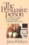 The persuasive person: Communicating more effectively in person and in print