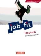 Cornelsen Verlag Job Fit - Deutsch - Baden-W&uuml;rttemberg/BEJ: Sch&uuml;lerbuch mit eingelegten L&ouml;sungen