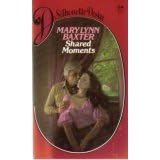 Shared Moments (Silhouette Desire 24) by Mary Lynn Baxter