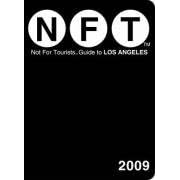 Not for Tourists Guide 2009 to Los Angeles (Not for Tourists Guidebook) by Becky Hayes, Stacy Jaffa, and Stacy Lane