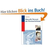 Manuelle Therapie der Pferdewirbelsäule: Biomechanik, Befundaufnahme, Therapie