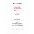 L'homme, l'�conomie & l'Etat : Tome 1