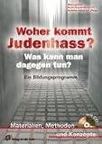 Woher kommt Judenhass? Was kann man dagegen tun?: Ein Bildungsprogramm: Materialien, Methoden und Konzepte - Kirsten D&ouml;hring, Renate Feldmann, Horst Peter Gerlich, Tatjana Glampke, Susanna Harms, Tanja Kinzel