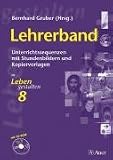 Leben gestalten - Religion am Gymnasium / Leben gestalten 8, Lehrerband: Unterrichtssequenzen mit Stundenbildern und Kopiervorlagen - Brigitte Fuchs, Bernhard Gruber, Claudia Leuser, Uto Meier, Reinhard Rolvering