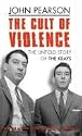 The Cult Of Violence : " The Untold Story Of The Krays " :