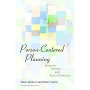 Person-Centered Planning: Research, Practice, and Future Directions