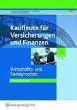 Kaufleute f�r Versicherungen und Finanzen, Wirtschafts- und Sozialprozesse, Lernsituationen