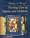 Whaley & Wongs Nursing Care Of Infants And Children/Pediatric Quick Reference