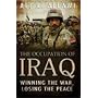 The Occupation of Iraq: Winning the War, Losing the Peace
