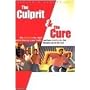 The Culprit and the Cure: Why Lifestyle Is the Culprit Behind America's Poor Health and How Transforming That Lifestyle Can Be the Cure