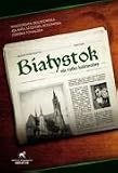 Bialystok nie tylko kulturalny Okres powojenny 1944 - 1946