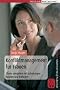 Konfliktmanagement f�r Frauen. Clever umgehen mit schwierigen Kunden und Kollegen (WAZ-Buch)