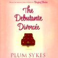 The Debutante Divorcee [Unabridged Library Edition CDs]