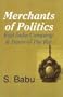 Merchants of Politics ; East India Company and Dawn of the Raj