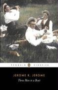 Three Men in a Boat: To Say Nothing of the Dog (Penguin Classics)