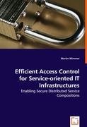 Efficient Access Control for Service-oriented IT Infrastructures - Enabling Secure Distributed