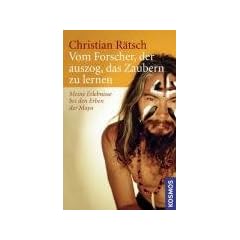 Vom Forscher, der auszog, das Zaubern zu lernen: Meine Erlebnisse bei den Erben der Maya